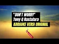 [KARAOKE] DON'T WORRY U....YEAH - Tony Q Rastafara feat Steven