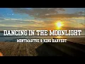 MONTMARTRE & King Harvest - DANCING IN THE MOONLIGHT
