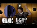 Download Lagu MELANIE C -  In And Out Of Love [Acoustic]