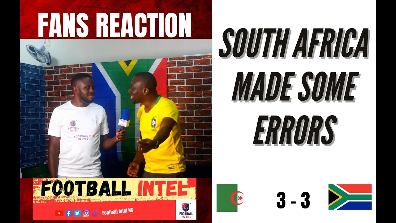 ALGERIA 3 - 3 SOUTH AFRICA (VICTOR SIOKWU FAN REACTIONS) // INTERNATIONAL FRIENDLIES