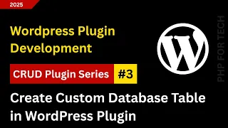 03 Create Custom Database Table in WordPress Plugin Using dbDelta WordPress custom database table