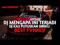 Download Lagu BEST FUNKOT‼️|| DJ KAU PUTUSKAN DIRIKU SAAT KU MASIH CINTA‼️|| DJ RELA TINGGALKAN AKU  VIRAL 2025🎵