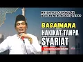Download Lagu Bagaimana hakikat tanpa syariat 💥 gus mukhlason rosyid