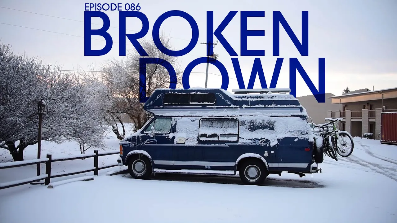 We’ve Broken Down – Van Life 086