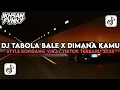 Lagu DJ TABOLA BALE X DIMANA KAMU STYLE KONDANG VIRAL TIKTOK TERBARU 2025
