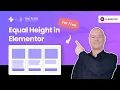 How to Fix Equal Column Heights for all Elementor widgets for FREE