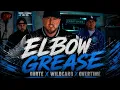 Elbow Grease - Overtime x DurtE x Wildcard