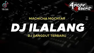 Download DJ ILALANG Terbaru Dangdut slow TIKTOK Fullbass MP3