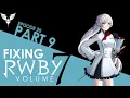 Fixing RWBY | Volume 7 [Episode 20: Wears the Crown]