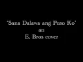 Sana Dalawa ang Puso ako- acoustic cover by E.Bros