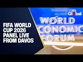 LIVE from Davos FIFA Panel on 2026 World Cup