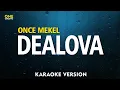 Download Lagu DEALOVA - ONCE MEKEL  (KARAOKE VERSION)