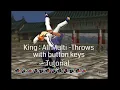 Tekken 3 : King Multi-throws Tutorial
