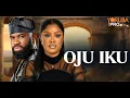 OJU IKU Latest Yoruba Movie 2025 | Lanre Adediwura | Seilat Adeyemo | Akintunde Lagata | Arinaja