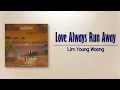 Lagu Lim Young Woong - Love Always Run Away [Young Lady and Gentleman OST Part 2] [Rom_Eng Lyric]
