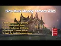 Download Lagu Slow Rock Minang Terbaru 2025 | Playlist Lagu Sedih Menyayat Hati \u0026 Terbaik [VIRAL]