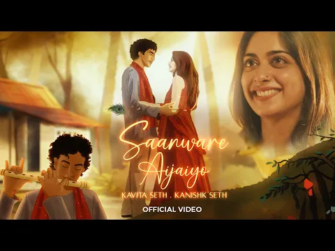 Download MP3 Saanware Aijaiyo (Official Video) Kanishk Seth & Kavita Seth