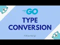 Type Conversions in Go Go for Beginners