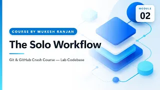 02 The Solo Workflow Git GitHub Crash Course Lab Codebase