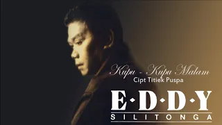 Download KUPU KUPU MALAM - EDDY SILITONGA MP3