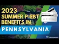 2023 Summer P-EBT in Pennsylvania Payment Update