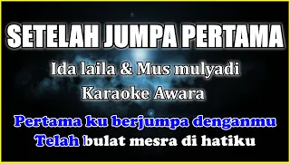 setelah jumpa pertama karaoke ida laila u0026 mus mulyadi