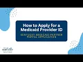 How to Apply for a Medicaid Provider ID