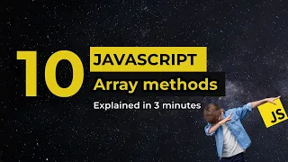 10 Array Methods in JavaScript Explained in 3 Minutes