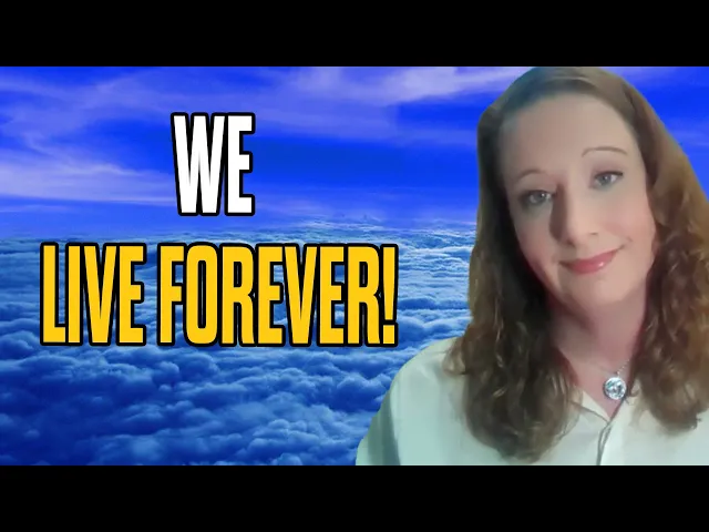 Women Travels to the Afterlife and Brings a Message From GodWE LIVE FOREVER!
