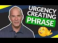 The Urgency Creating Power Phrase for Salespeople 5 Minute Sales Training