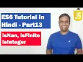 ES6 Tutorial in Hindi Part 13 - isNan isFinite isInteger ECMAScript 2015 ECMAScript 6