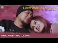 Download Lagu LEBIH DARI SELAMANYA - JAMILA PUTRI X EKO SUKARNO