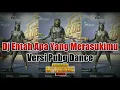 Download Lagu ENTAH APA YANG MERASUKIMU | SALAH APA AKU REMIX VERSI PUBG DANCE