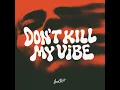 DON'T KILL MY VIBE (Extended Mix)