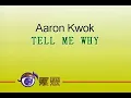 郭富城 Aaron Kwok - Tell Me Why