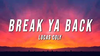 lucas coly break ya back lyrics 