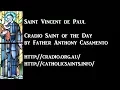 Cradio Saint of the Day Saint Vincent de Paul