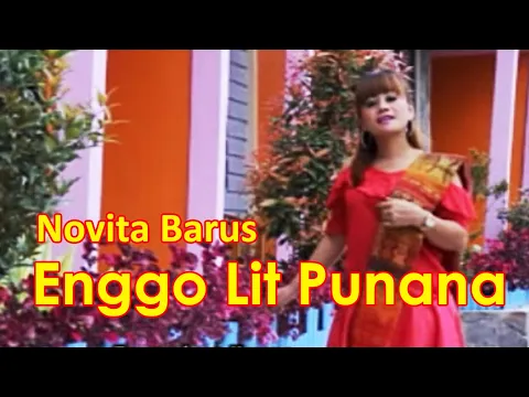 Download MP3 Enggo Lit Punana - Novita Barus | Lagu Karo Terbaru [Official Music Video]