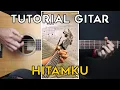 Download Lagu (TUTORIAL GITAR) HITAMKU - ANDRA \u0026 THE BACKBONE | LENGKAP GAMPANG