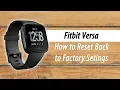Fitbit Versa How to Reset Back to Factory Settings