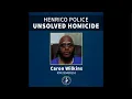 Henrico Police Unsolved Homicide Caron Wilkins April 20 2021