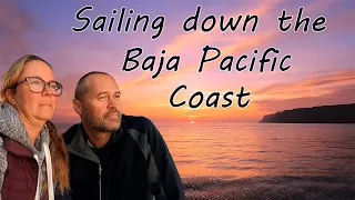 Sailing Hiraya Ep.21 Sailing down the Baja Pacific coast of Mexico!