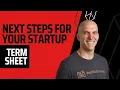 What Happens After You Sign a Term Sheet