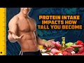 How Dramatically Protein Intake Impacts How Tall You Become