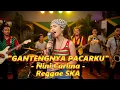 Lagu Gantengnya Pacarku - Nini Carlina | Cover Versi Reggae SKA 