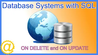 Database Systems - Foreign Key ON DELETE and ON UPDATE Actions