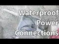 Waterproof Power Connections