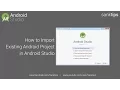How to Import Existing Android Project in Android Studio Sanktips