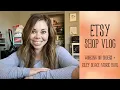 Etsy Shop Vlog Working On Orders Fabric Haul