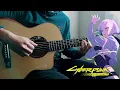 Download Lagu Cyberpunk: Edgerunners | I Really Want to Stay at Your House | FingerStyle Guitar Cover